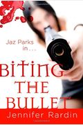 Biting The Bullet: A Jaz Parks Novel