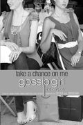 Gossip Girl, The Carlyles #3: Take A Chance O