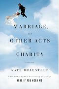 Marriage And Other Acts Of Charity