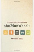 The Man's Book: The Essential Guide For The Modern Man