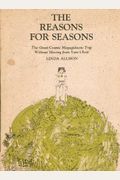 The Reasons for Seasons: The Great Cosmic Megagalactic Trip Without Moving from Your Chair (The Brown Paper School)