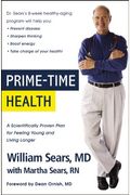 Prime-Time Health: A Scientifically Proven Plan For Feeling Young And Living Longer