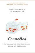 Connected: The Surprising Power Of Our Social Networks And How They Shape Our Lives -- How Your Friends' Friends' Friends Affect
