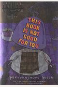 This Book Is Not Good For You (The Secret Series)