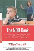 The N.d.d. Book: How Nutrition Deficit Disorder Affects Your Child's Learning, Behavior, And Health, And What You Can Do About It--With