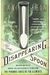 The Disappearing Spoon: And Other True Tales Of Madness, Love, And The History Of The World From The Periodic Table Of The Elements