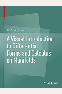 A Visual Introduction to Differential Forms and Calculus on Manifolds