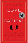 Love And Capital: Karl And Jenny Marx And The Birth Of A Revolution