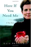 Here If You Need Me: A True Story
