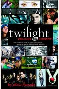 Twilight: Director's Notebook: The Story Of How We Made The Movie Based On The Novel By Stephenie Meyer