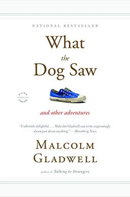 What The Dog Saw: And Other Adventures What The Dog Saw: And Other Adventures