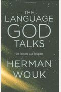 The Language God Talks: On Science And Religion