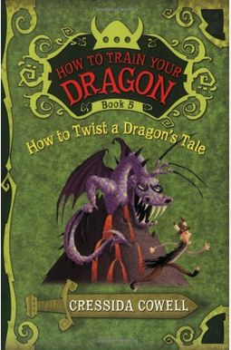 How To Train Your Dragon: How To Twist A Dragon's Tale How To Train Your Dragon: How To Twist A Dragon's Tale