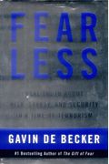 Fear Less: Real Truth About Risk, Safety, And Security In A Time Of Terrorism