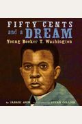 Fifty Cents And A Dream: Young Booker T. Washington