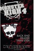 Monster High: Back And Deader Than Ever (Monster High (Books))