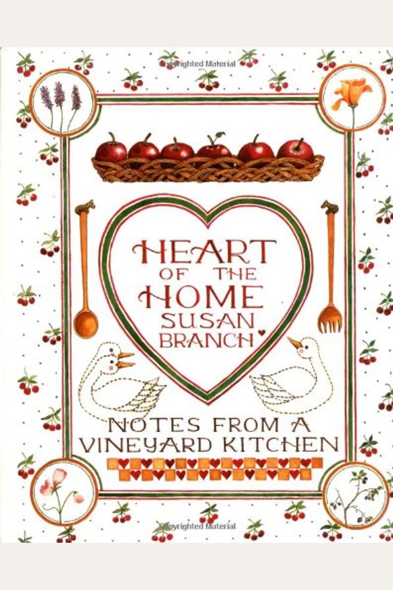 Heart Of The Home: Notes From A Vineyard Kitchen 30th Anniversary Edition