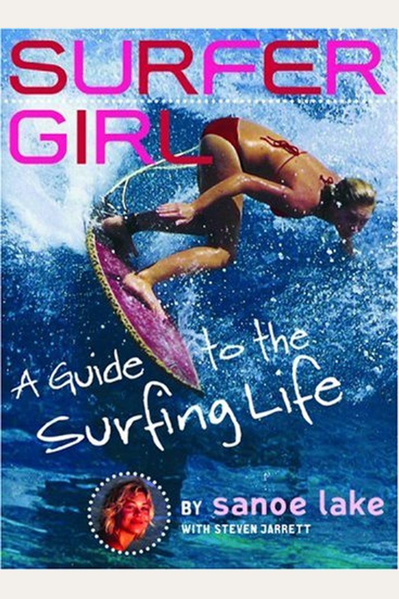 Surfer Girl: A Guide To The Surfing Life