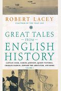 Great Tales From English History: Captain Cook, Samuel Johnson, Queen Victoria, Charles Darwin, Edward The Abdicator, And More