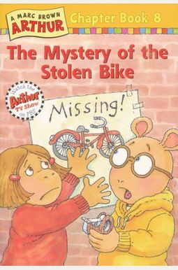 The Mystery Of The Stolen Bike #8 (Marc Brown Arthur Chapter Books) The Mystery Of The Stolen Bike #8 (Marc Brown Arthur Chapter Books)