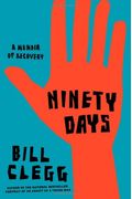 Ninety Days: A Memoir Of Recovery