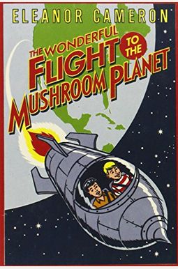 The Wonderful Flight To The Mushroom Planet The Wonderful Flight To The Mushroom Planet