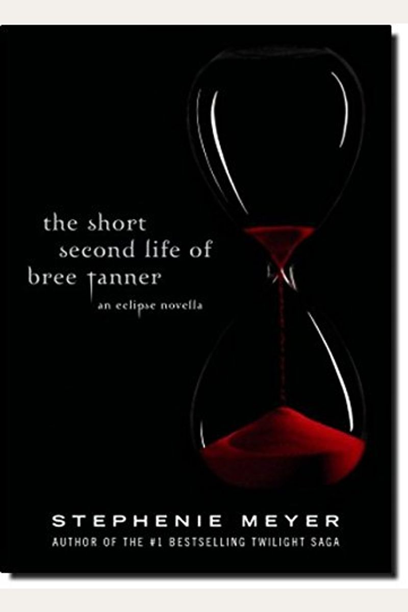 The Short Second Life Of Bree Tanner: An Eclipse Novella (The Twilight Saga)
