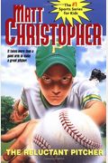 The Reluctant Pitcher: It Takes More Than A Good Arm To Make A Great Pitcher (Matt Christopher Sports Classics)