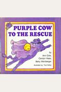 Purple Cow To The Rescue