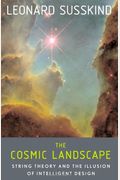 The Cosmic Landscape: String Theory And The Illusion Of Intelligent Design