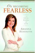 On Becoming Fearless: ...In Love, Work, And Life