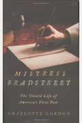 Mistress Bradstreet: The Untold Life Of Ameri