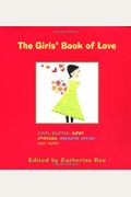 The Girls' Book Of Love: Cool Quotes, Super Stories, Awesome Advice, And More