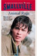 Animal Rage (Smallville Series For Young Adults, No. 4)