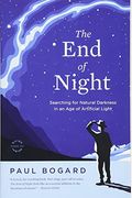 The End Of Night: Searching For Natural Darkness In An Age Of Artificial Light