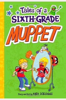 Tales Of A Sixth-Grade Muppet Tales Of A Sixth-Grade Muppet