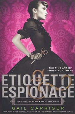 Etiquette & Espionage (Finishing School) Etiquette & Espionage (Finishing School)