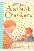Animal Crackers: A Delectable Collection Of Pictures, Poems, And Lullabies For The Very Young