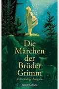 Die Marchen Der Bruder Grimm: Vollstandige Ausgabe