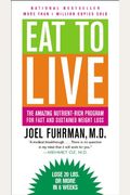 Eat To Live: The Revolutionary Formula For Fast And Sustained Weight Loss
