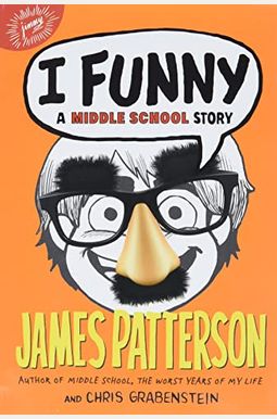 I Funny: A Middle School Story I Funny: A Middle School Story