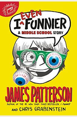 I Even Funnier: A Middle School Story I Even Funnier: A Middle School Story