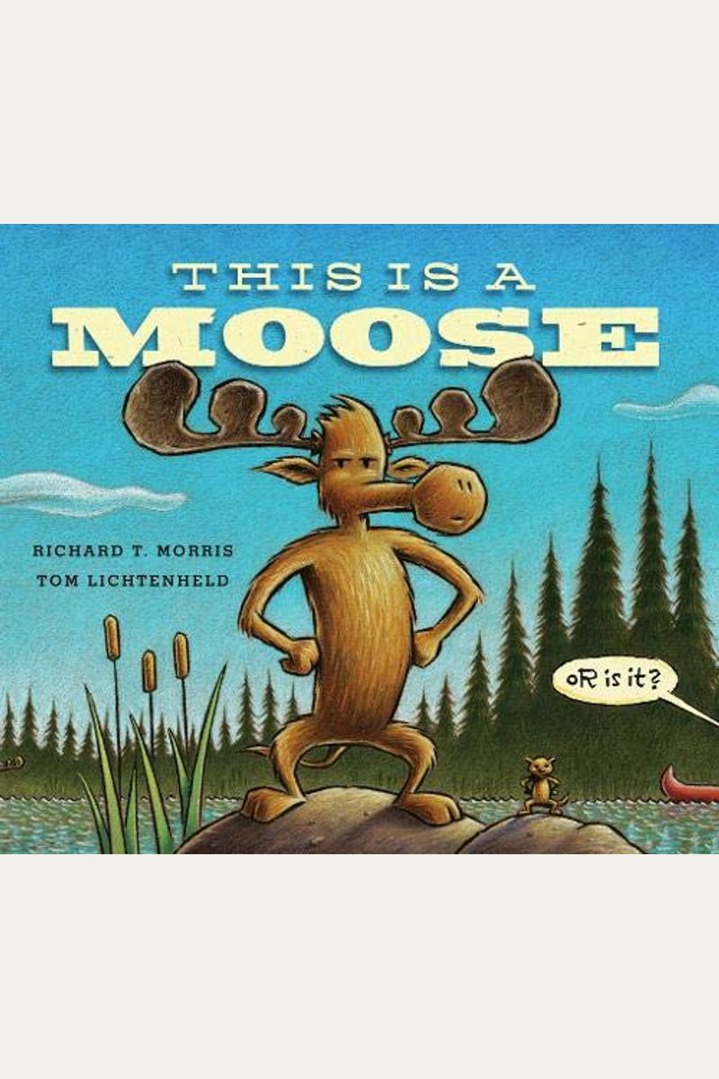 This Is A Moose