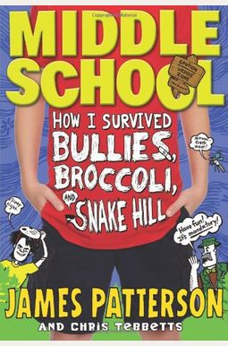 How I Survived Bullies, Broccoli, And Snake Hill How I Survived Bullies, Broccoli, And Snake Hill