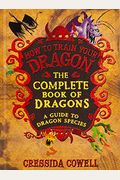 The Complete Book Of Dragons: A Guide To Dragon Species (How To Train Your Dragon)