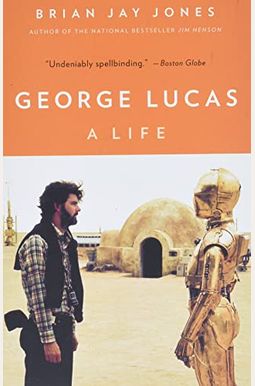 George Lucas: A Life George Lucas: A Life