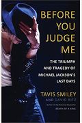 Before You Judge Me: The Triumph And Tragedy Of Michael Jackson's Last Days