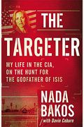 The Targeter: My Life In The Cia, Hunting Terrorists And Challenging The White House