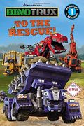 Dinotrux To The Rescue!