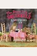 The Secret Life Of Squirrels: A Love Story